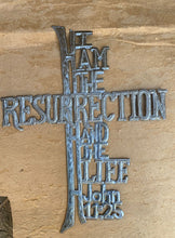 Load image into Gallery viewer, I Am The Resurrection and The Life Cross John 11:25 Easter