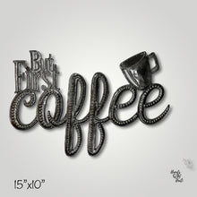 Load image into Gallery viewer, But First Coffee Cursive