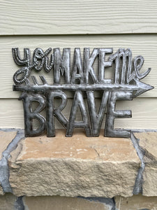 You Make Me Brave Arrows