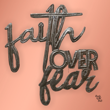 Load image into Gallery viewer, Faith Over Fear