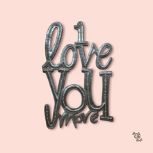 Load image into Gallery viewer, I Love You More - Vertical