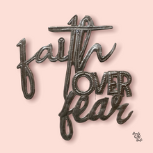 Load image into Gallery viewer, Faith Over Fear