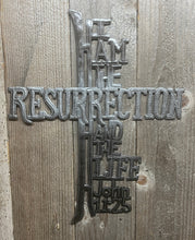 Load image into Gallery viewer, I Am The Resurrection and The Life Cross John 11:25 Easter