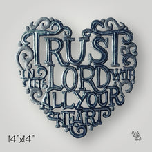 Load image into Gallery viewer, Trust in the Lord Heart