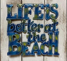 Load image into Gallery viewer, Life is Better at the Beach