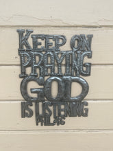 Load image into Gallery viewer, Keep On Praying God Is Listening