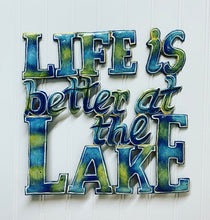 Load image into Gallery viewer, Life is Better at the Lake