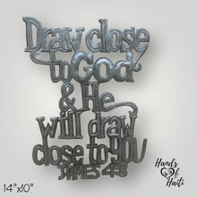 Load image into Gallery viewer, Draw Close To God and He Will Draw Close To You